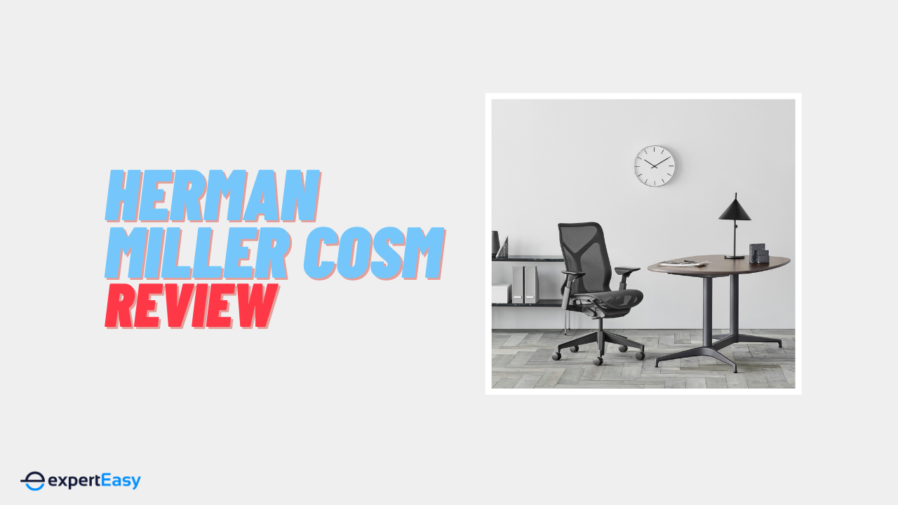 Herman Miller Cosm Chair Review: Is It Worth It?